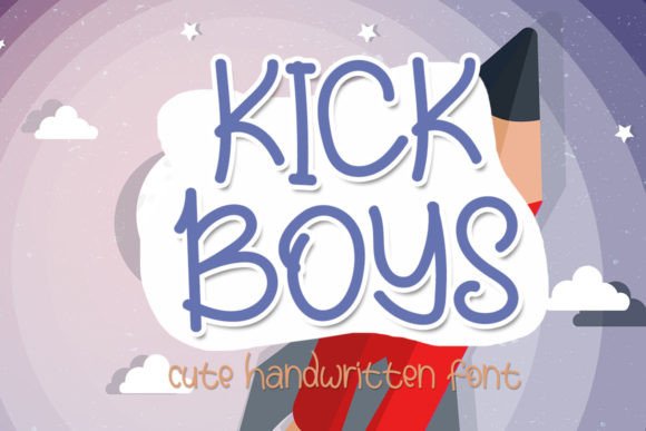 Kick Boys: A Cute Handwritten Font for Campaigns